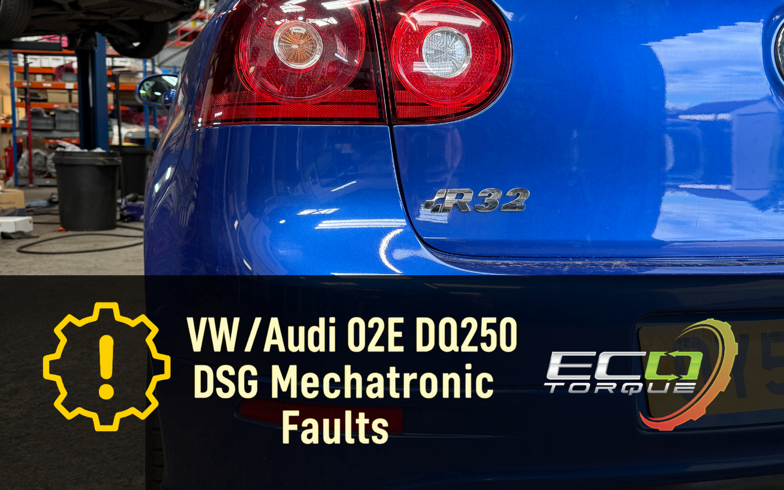 VW / Audi 02E DQ250 DSG Mechatronic Failures — Symptoms, Fault Codes & Fixes