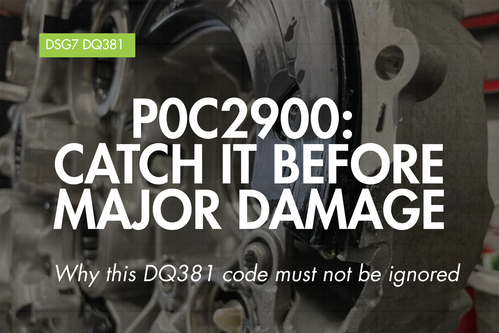 DSG DQ381 fault code P0C2900 — Eco Torque blog banner