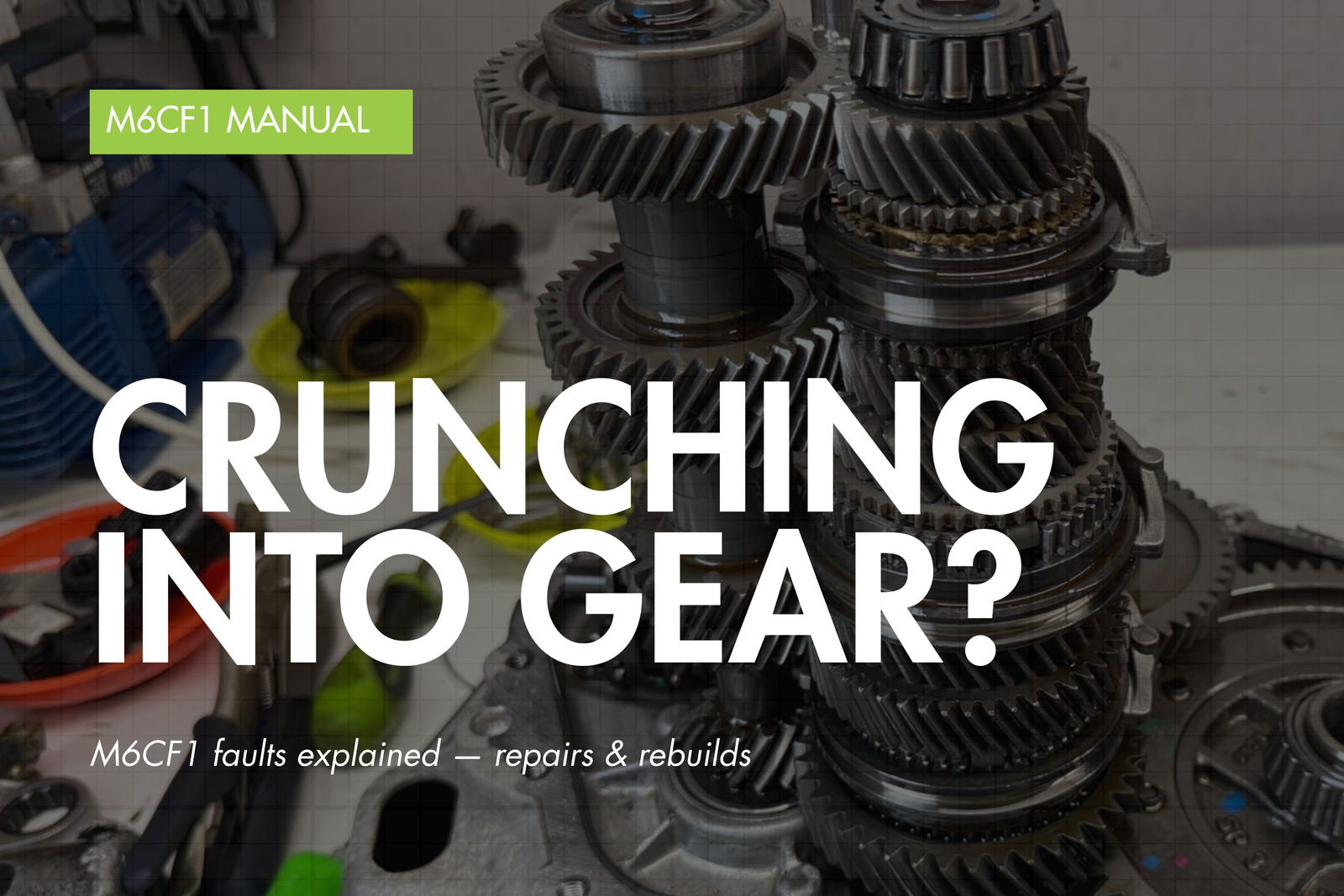 Hyundai & Kia M6CF1 Manual Gearbox — Common Issues, Symptoms & Repairs