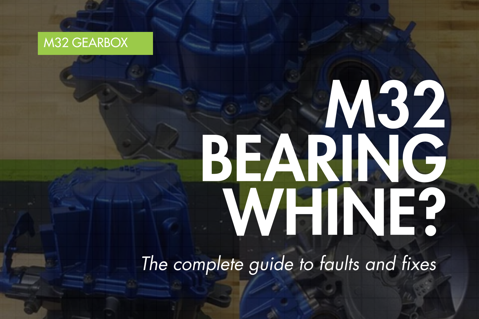 M32 gearbox faults and fixes — Eco Torque blog banner